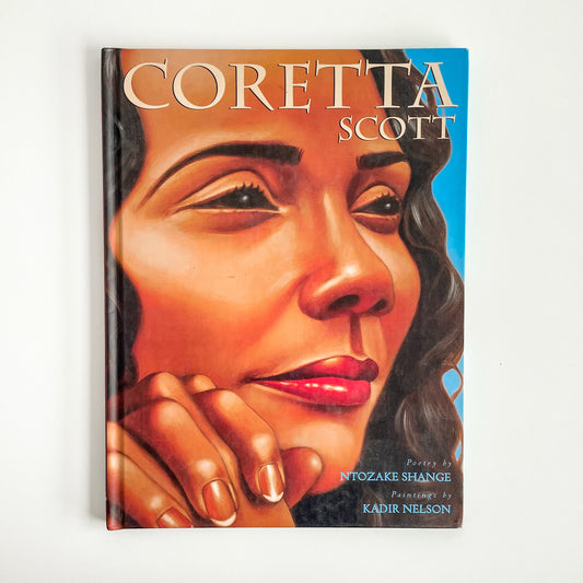 Coretta Scott - Poetry by Ntozake Shange and Paintings by Kadir Nelson (2009)