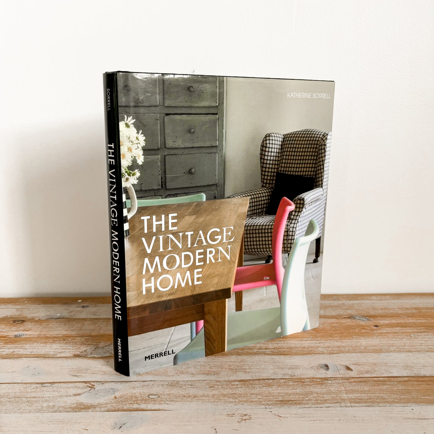 Katherine Sorrell - The Vintage Modern Home (Hardcover, 2011)