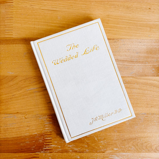 Antique Book - The Wedded Life by J.R. Miller (1915)