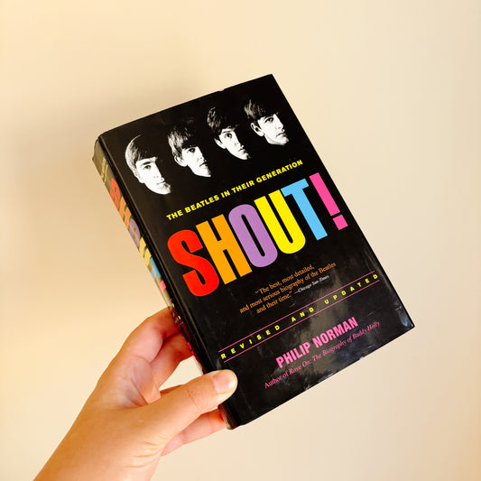 Shout!: The Beatles in Their Generation by Philip Norman (2006)