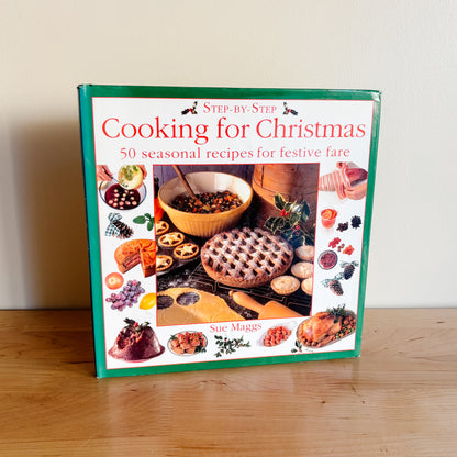 Step-by-Step Cooking for Christmas by Sue Maggs (1996)