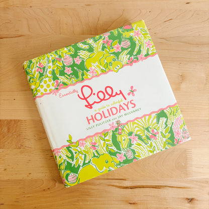 Essentially Lilly: A Guide to Colorful Holidays (Hardcover, 2005)