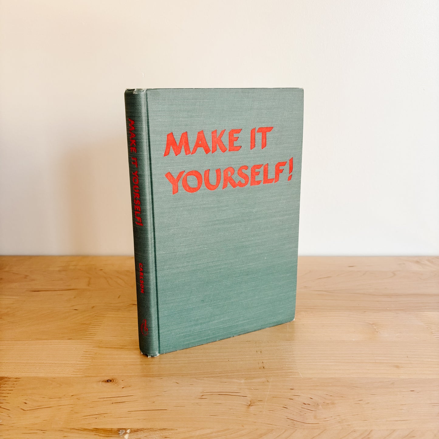 Vintage Book - Make It Yourself! by Bernice Wells Carlson (1950)