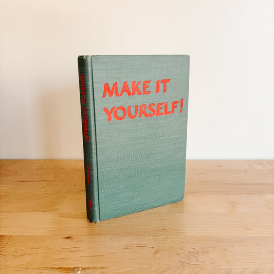 Vintage Book - Make It Yourself! by Bernice Wells Carlson (1950)