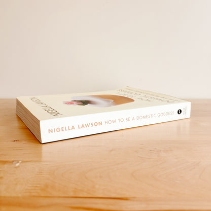 Nigella Lawson - How to Be a Domestic Goddess (1st ed. Paperback 2003)